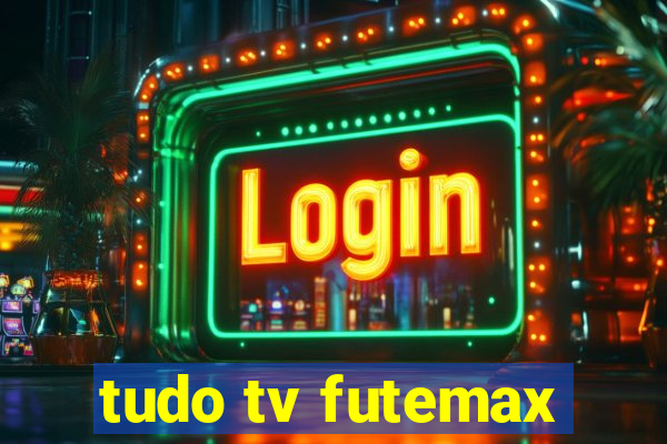 tudo tv futemax