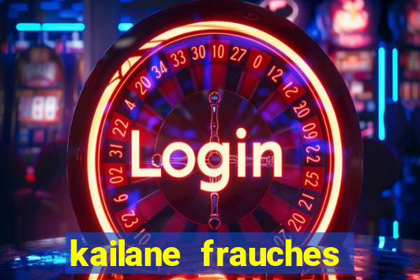 kailane frauches tem filhos