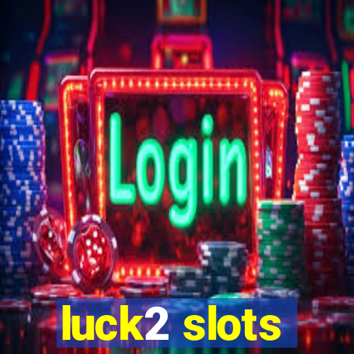 luck2 slots