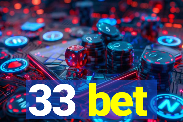 33 bet
