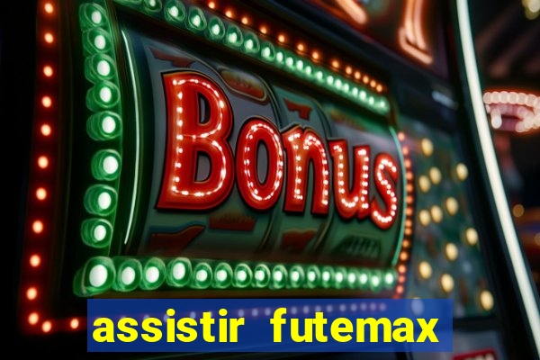 assistir futemax real madrid