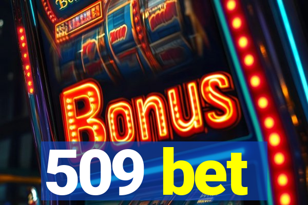 509 bet