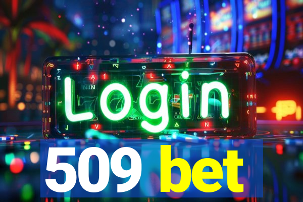 509 bet