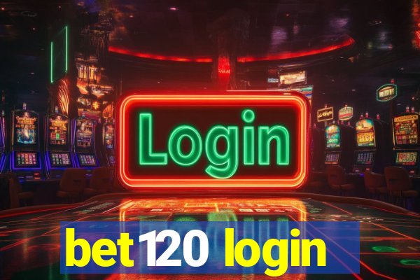 bet120 login