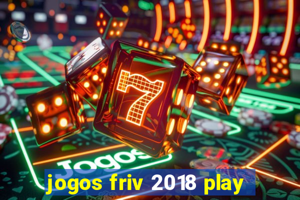 jogos friv 2018 play