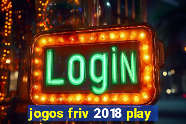 jogos friv 2018 play