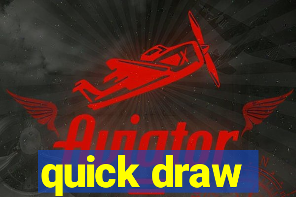 quick draw