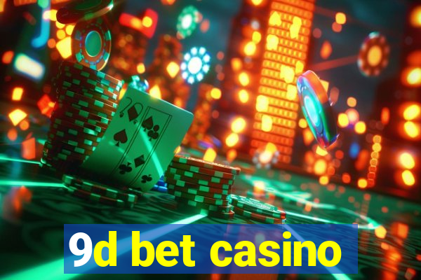 9d bet casino