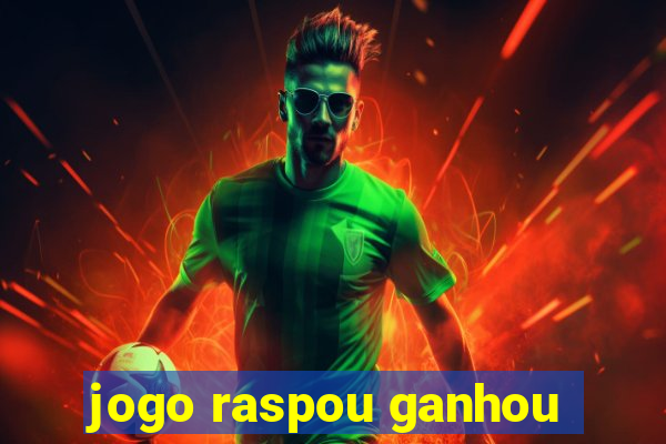 jogo raspou ganhou