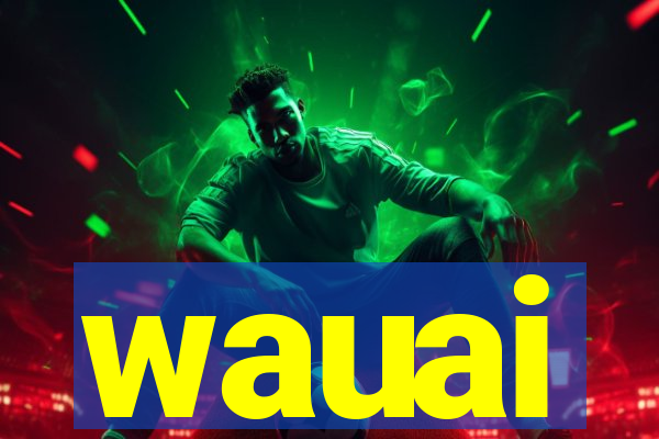 wauai