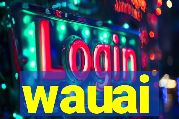wauai
