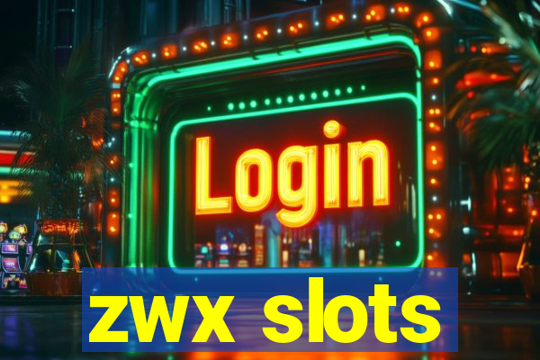 zwx slots