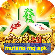 mutano mq apk