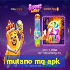 mutano mq apk