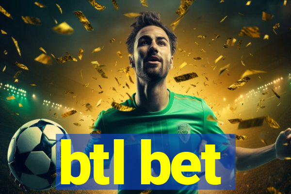 btl bet