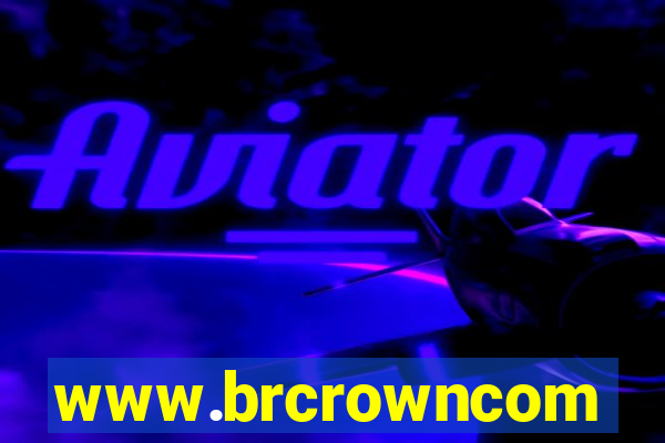 www.brcrowncom
