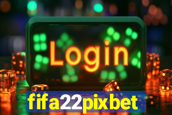 fifa22pixbet