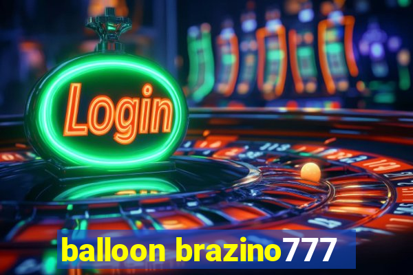 balloon brazino777