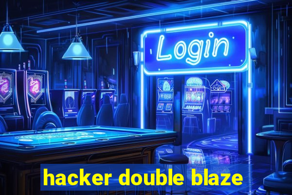 hacker double blaze