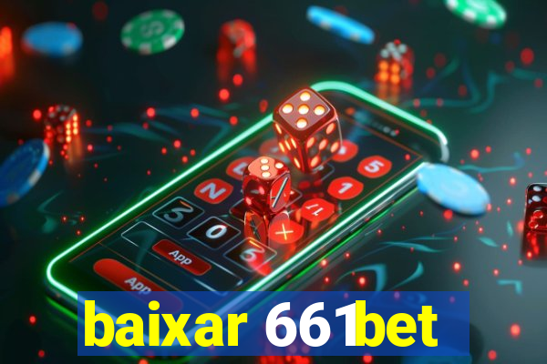 baixar 661bet