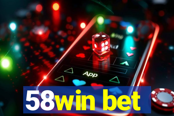 58win bet