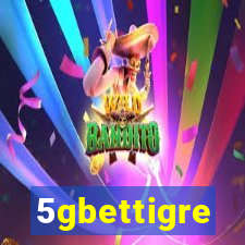 5gbettigre