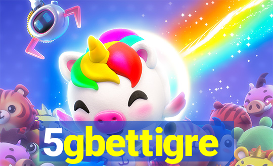 5gbettigre