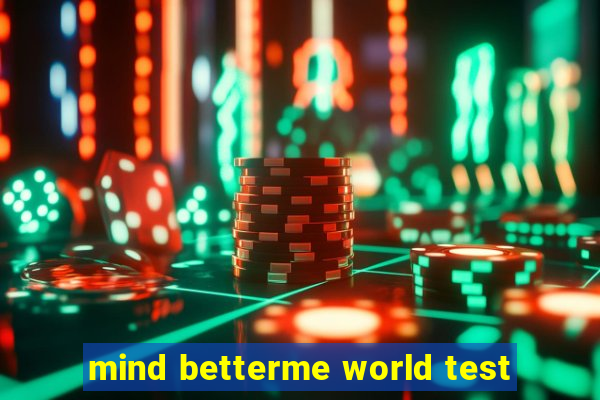 mind betterme world test