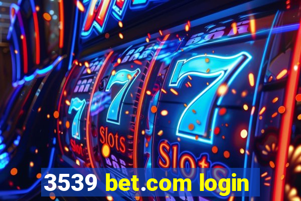 3539 bet.com login