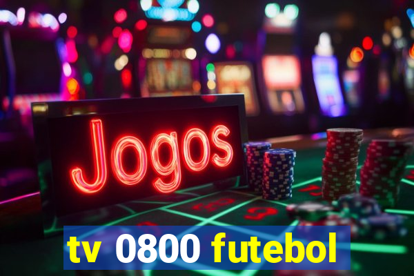 tv 0800 futebol