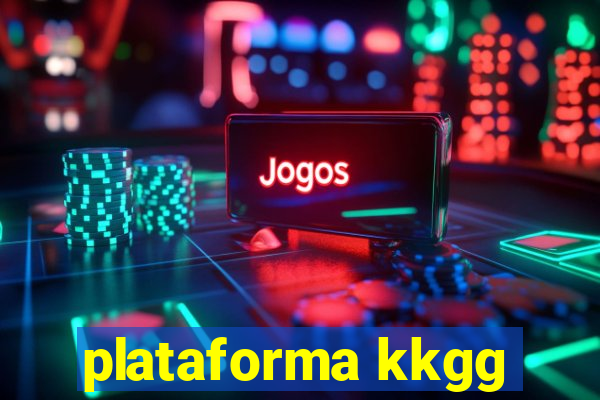 plataforma kkgg
