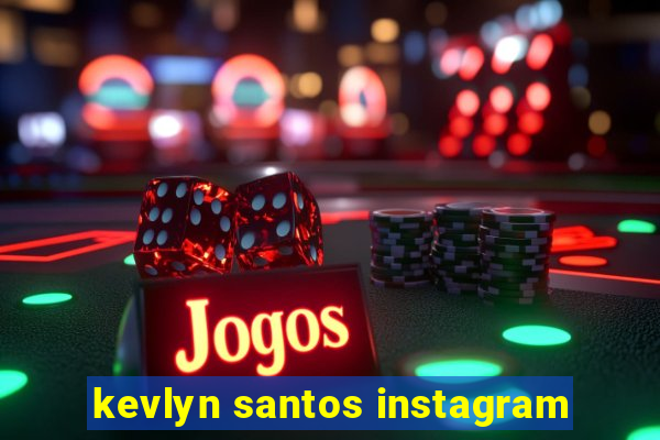 kevlyn santos instagram