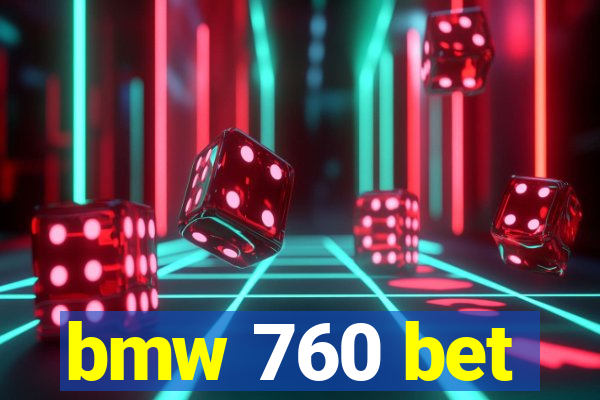 bmw 760 bet