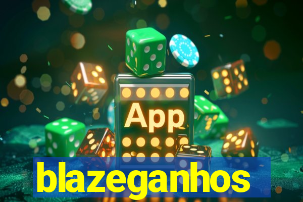 blazeganhos