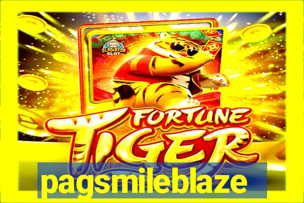 pagsmileblaze