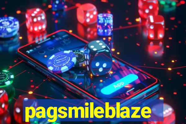 pagsmileblaze