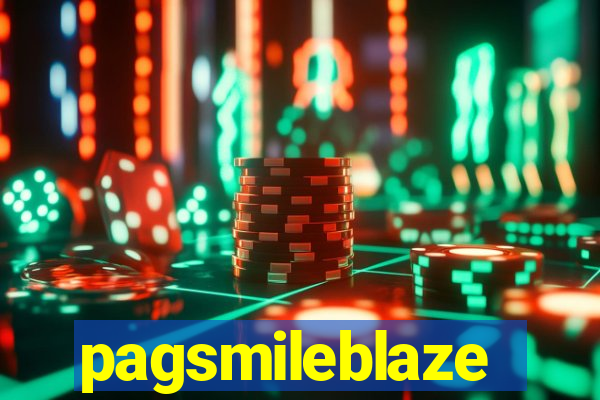 pagsmileblaze