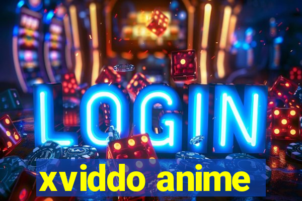 xviddo anime