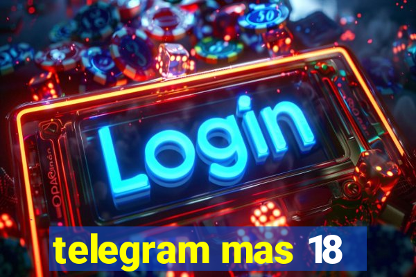 telegram mas 18