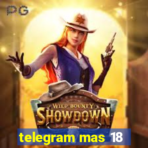 telegram mas 18