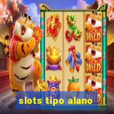 slots tipo alano