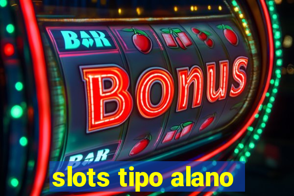 slots tipo alano