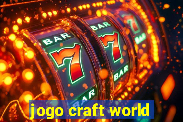 jogo craft world