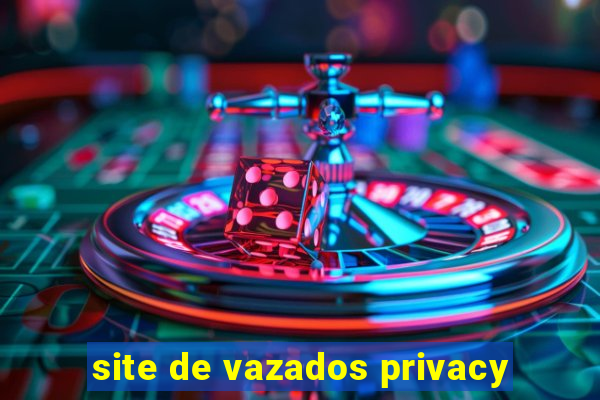 site de vazados privacy
