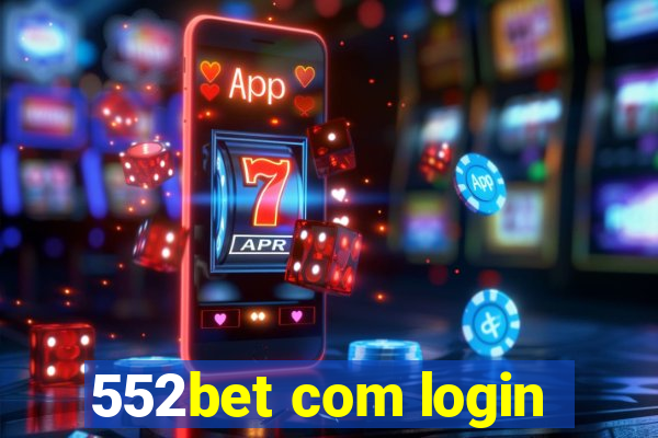 552bet com login