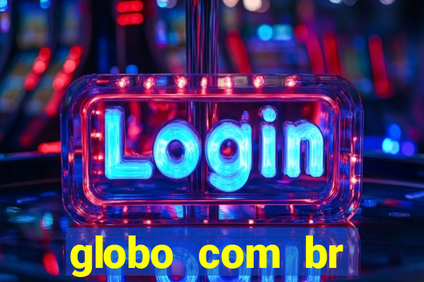 globo com br absolutamente noticias