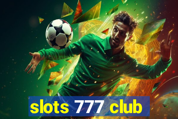 slots 777 club