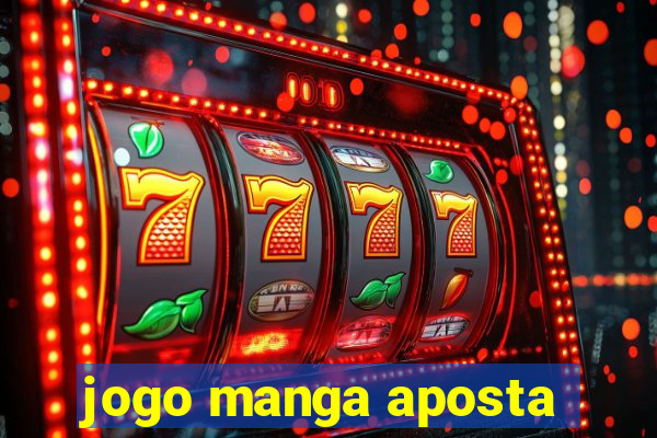 jogo manga aposta