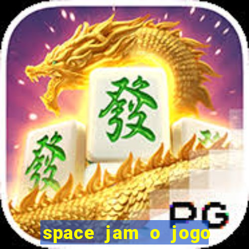 space jam o jogo do século torrent