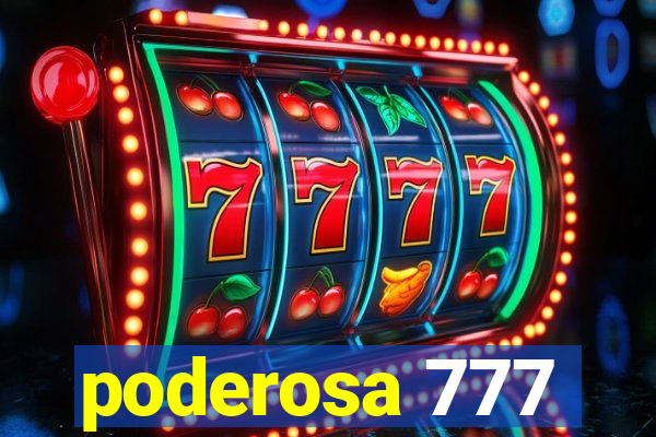 poderosa 777